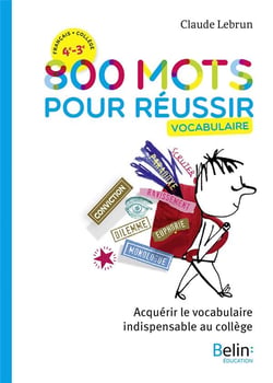 800 mots pour réussir - vocabulaire - 4e, 3e
