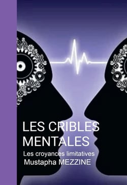 Les cribles mentales - les croyances limitatives