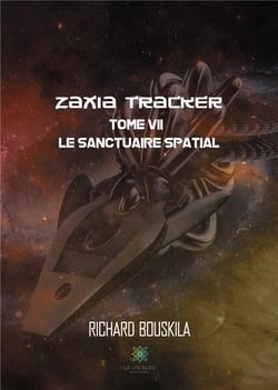 Zaxia Tracker Tome 7 - le sanctuaire spatial