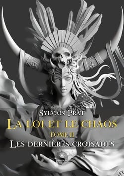 La loi et le chaos Tome 2 : les derniÃ¨res croisades