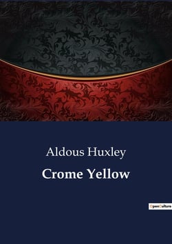 Crome Yellow : A Satirical Exploration of English Society