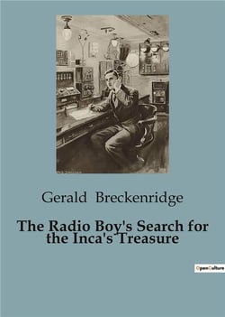 The Radio Boy's Search for the Inca's Treasure