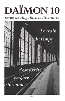 Revue Daïmon 10 - Le train du temps s'est arrêté en gare inconnue : Le train du temps s'est arrêté en gare inconnue