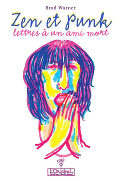 Zen et Punk, lettres à un ami mort