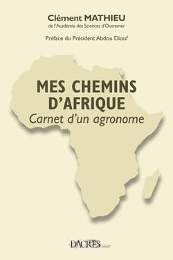 Mes chemins d'Afrique - carnets d'un agronome