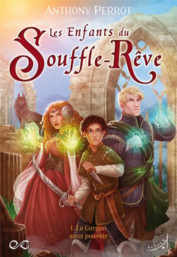 Les enfants du souffle-rêve Tome 1 - le garçon sans pouvoir
