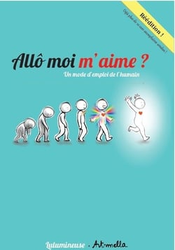 Allô moi-m'aime ? Un mode d'emploi de l'humain
