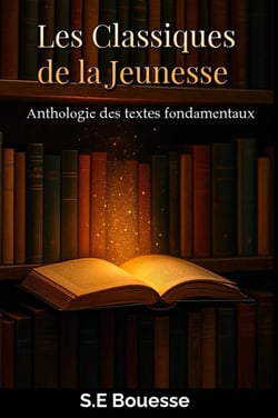 Les Classiques de la Jeunesse : Anthologie des textes fondamentaux