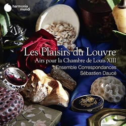Les plaisirs du Louvre : airs pour la chambre de Louis XIII