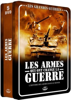 Les Grandes guerres : Les armes qui ont changé la guerre