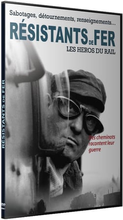 Résistants de fer : Les héros du rail