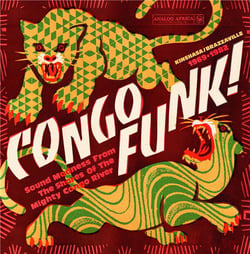 Congo Funk! Sound Madness From The Shores Of Mighty Congo River (Kinshasa/Brazzaville 1969-1982)