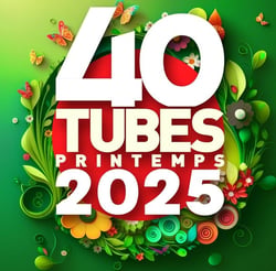 40 Tubes Printemps 2025