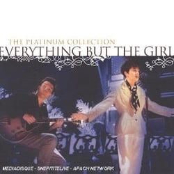 The platinum collection : everything but the girl