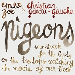 Pigeons : Soundtrack For The Birds On The Treetops Watching The Movie Of Our Lives