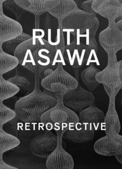 Ruth Asawa : Retrospective