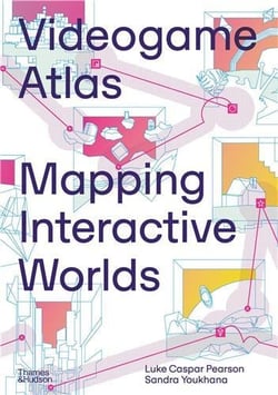 Videogame atlas : mapping interactive worlds