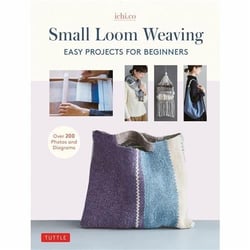 Small loom weaving : easy projects for beginners