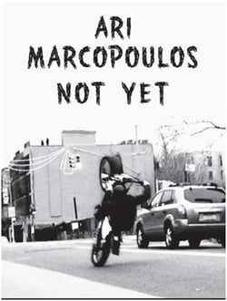 Ari marcopoulos not yet