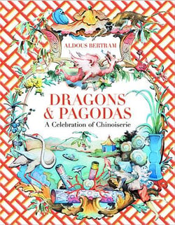 Dragons & pagodas a celebration of chinoiserie