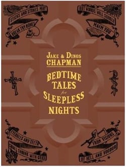 Jake and dinos chapman bedtime tales for sleepless nights