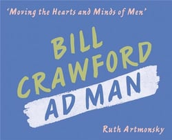 Moving the hearts and minds of men - bill crawford ad man