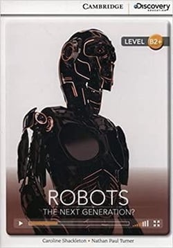 Cambridge discovery education interactive readers robots: the next generation? (book with online acc