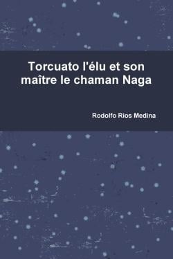 Torcuato l'elu et son maitre le chaman naga