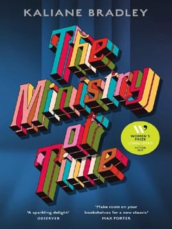 The Ministry of Time : The romantic, sci-fi, comedic, literary, genre-defying bestseller
