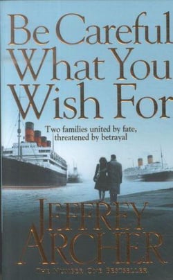 BE CAREFUL WHAT YOU WISH FOR - CLIFTON CHRONICLES: BOOK 4