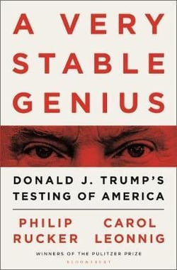 A VERY STABLE GENIUS - DONALD J. TRUMP'S TESTING OF AMERICA