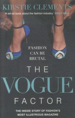 THE VOGUE FACTOR - THE INSIDE STORY OF FASHION''S MOST ILLUSTRIOUS MAGAZINE