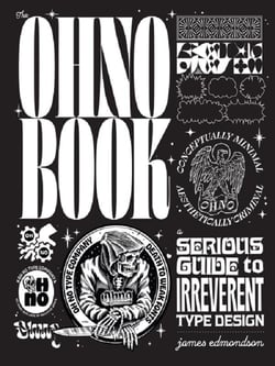 The ohno book a serious guide to irreverent type design /anglais