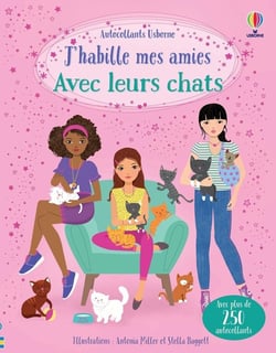 J'habille mes amies Avec leurs chats - Dès 5 ans