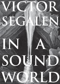 Victor segalen in a sound world