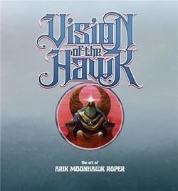 Vision of the hawk : the art of Arik Roper