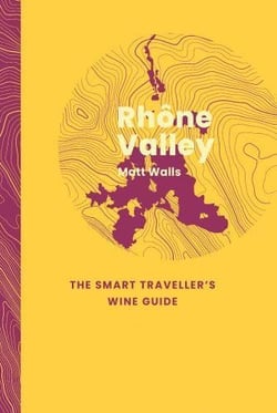 RhOne Valley : The Smart Traveller's Wine Guide /anglais