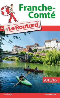 Guide du routard - franche-comté (édition 2015/2016)