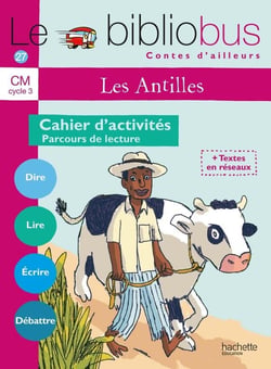 Le bibliobus Tome 27 : Le Bibliobus N° 27 CM - Contes des Antilles - Cahier d'activités - Ed.2008