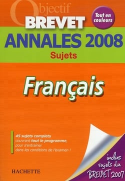 Objectif brevet - français - annales 2008 sujets seuls