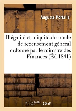 Illegalite et iniquite du mode de recensement general ordonne par le ministre des finances