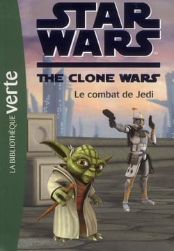 Star wars - the clone wars t.14 - le combat du Jedi