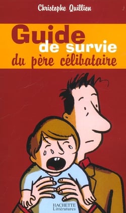 Le guide de survie du père célibataire