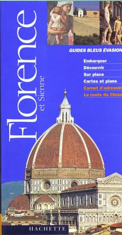 Guides bleus evasion - florence et sienne