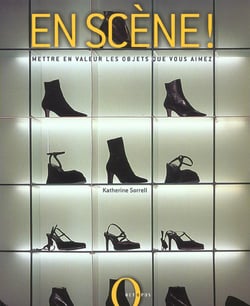 En scene ! mettre en valeur les objets que vous aimez