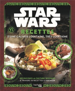 Star Wars - Recettes d'une galaxie lointaine, très lointaine