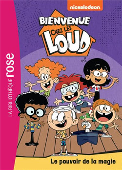 Bienvenue chez les Loud Tome 35 : le pouvoir de la magie