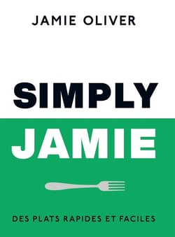 Simply Jamie : Des plats rapides et faciles
