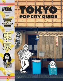 Tokyo pop city guide : Une promenade confort dans les rues de Tokyo