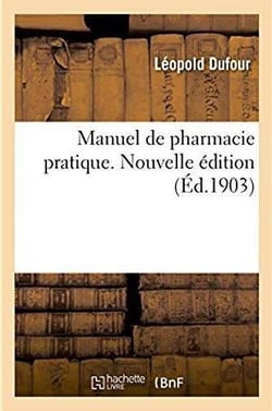 Manuel de pharmacie pratique. Nouvelle édition